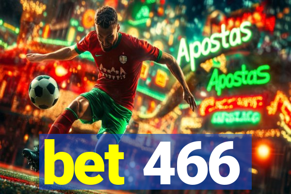 bet 466